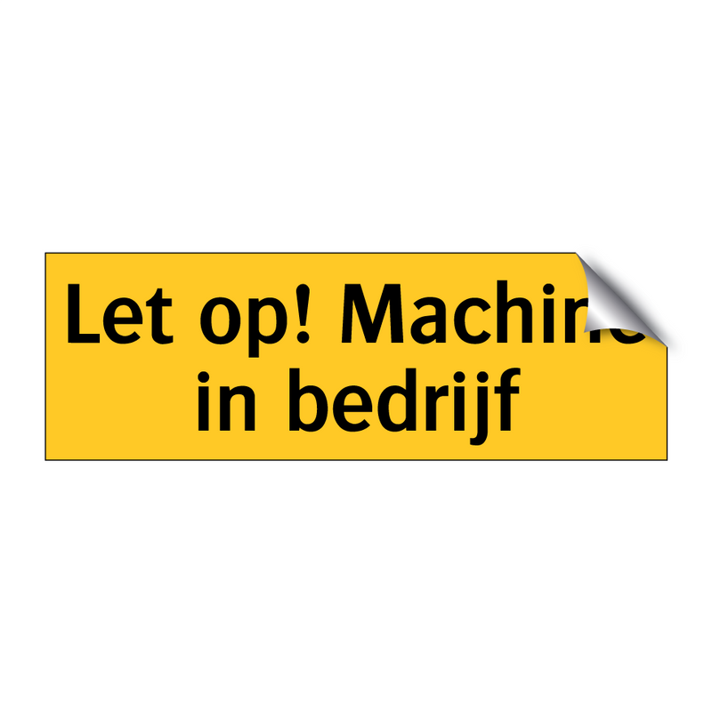 Let op! Machine in bedrijf