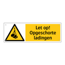Let op! Opgeschorte ladingen
