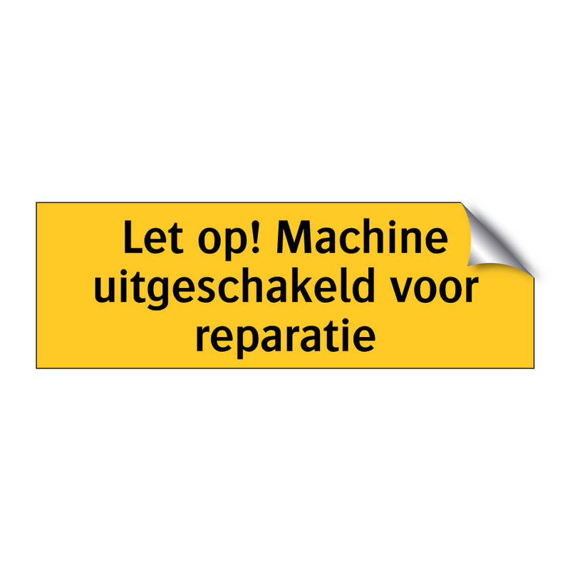 Let op! Machine uitgeschakeld voor reparatie