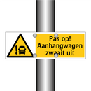 Pas op! Aanhangwagen zwaait uit