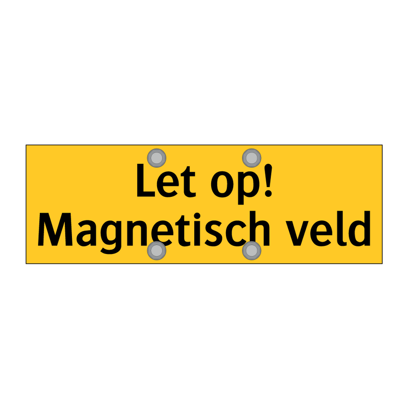 Let op! Magnetisch veld