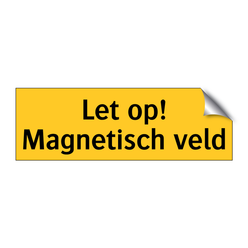 Let op! Magnetisch veld