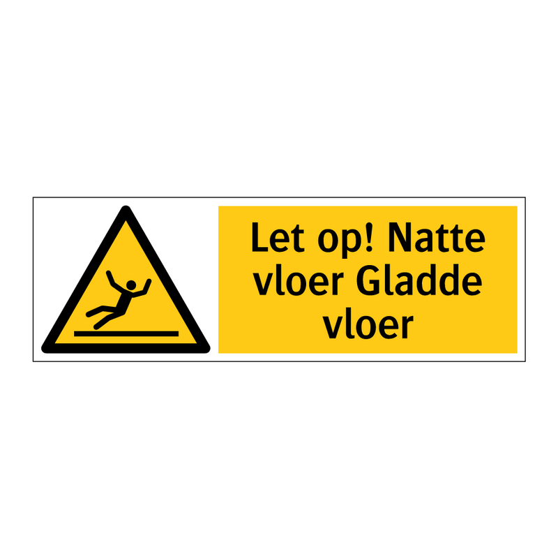 Let op! Natte vloer Gladde vloer