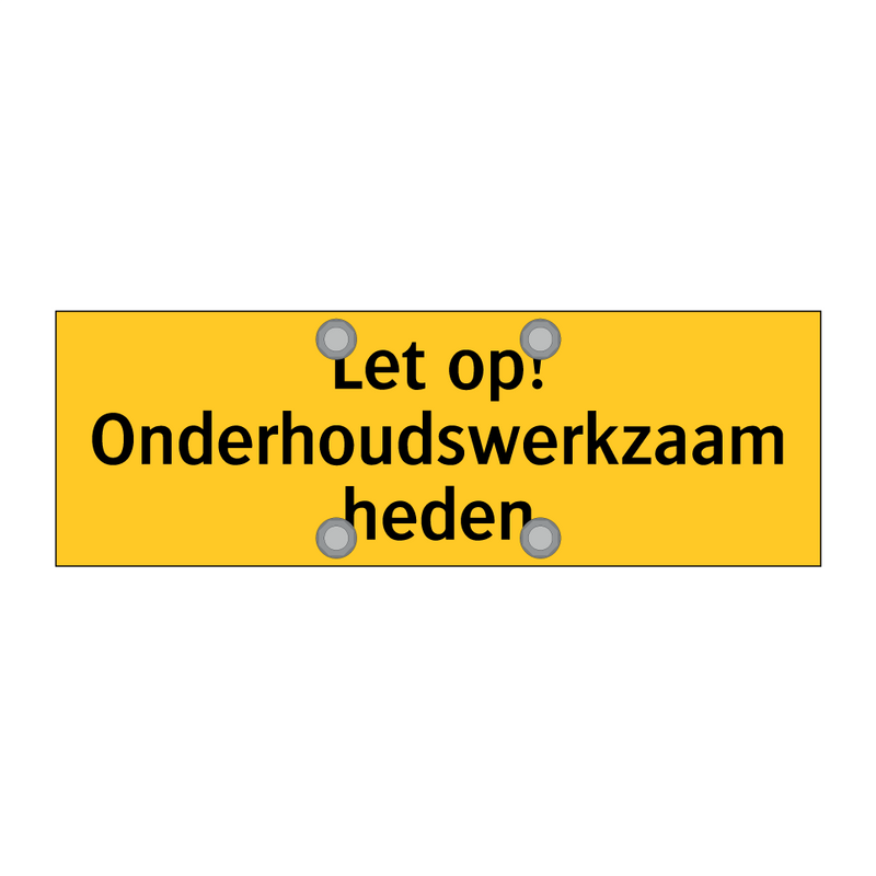Let op! Onderhoudswerkzaamheden