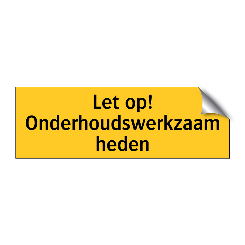Let op! Onderhoudswerkzaamheden