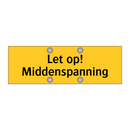 Let op! Middenspanning