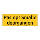 Pas op! Smalle doorgangen
