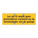 Let op! Er wordt geen winterdienst verleend op de /.../