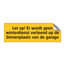 Let op! Er wordt geen winterdienst verleend op de /.../