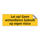 Let op! Geen winterdienst Gebruik op eigen risico