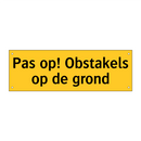 Pas op! Obstakels op de grond