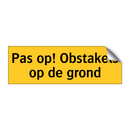 Pas op! Obstakels op de grond