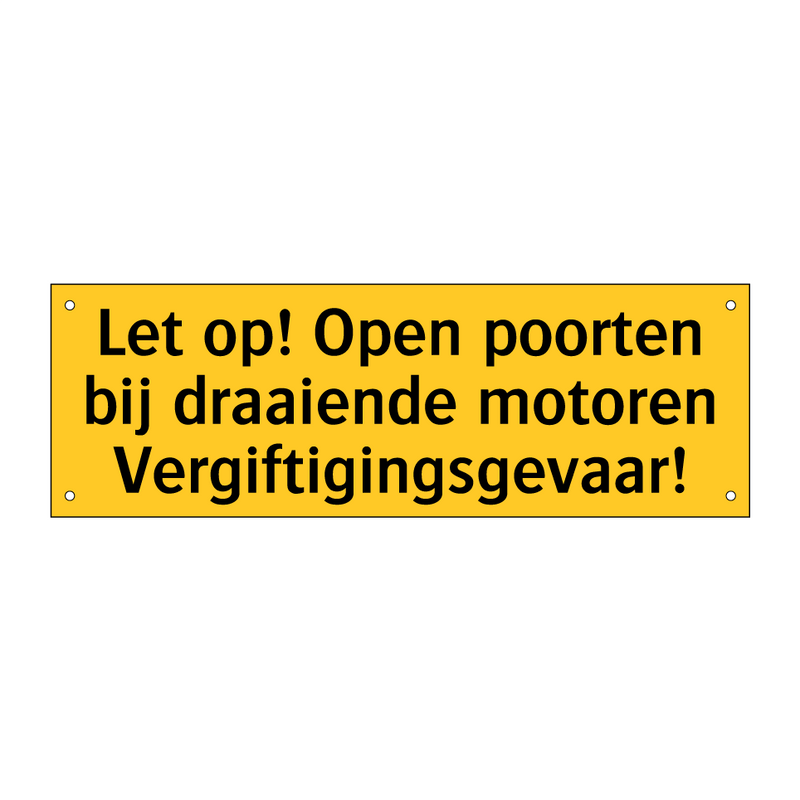 Let op! Open poorten bij draaiende motoren /.../