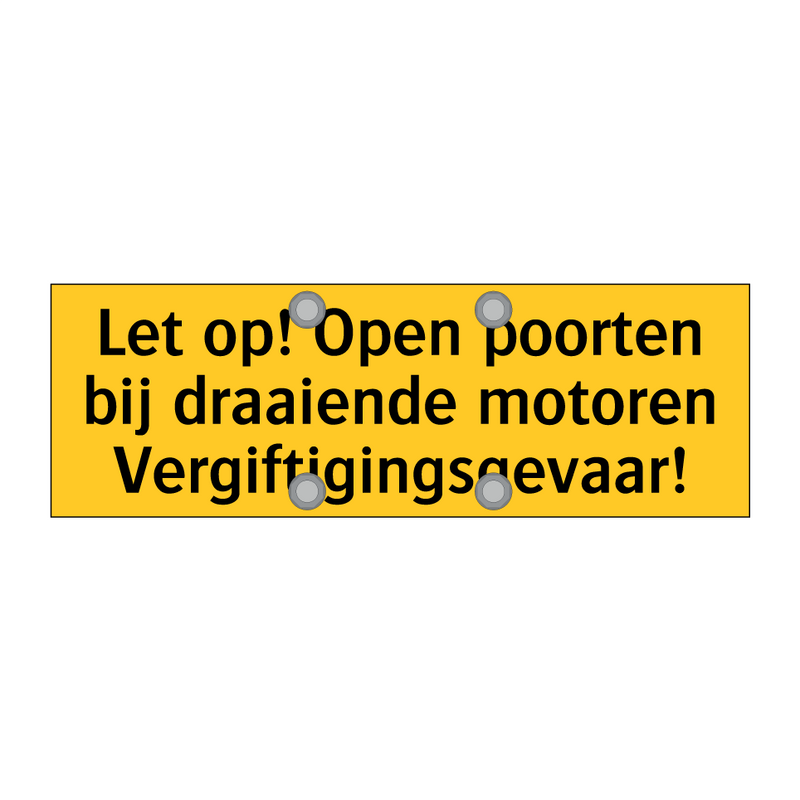 Let op! Open poorten bij draaiende motoren /.../