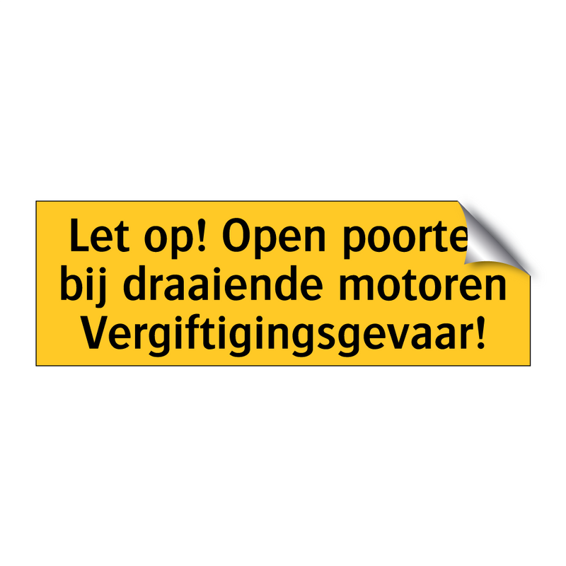 Let op! Open poorten bij draaiende motoren /.../
