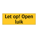 Let op! Open luik