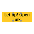 Let op! Open luik