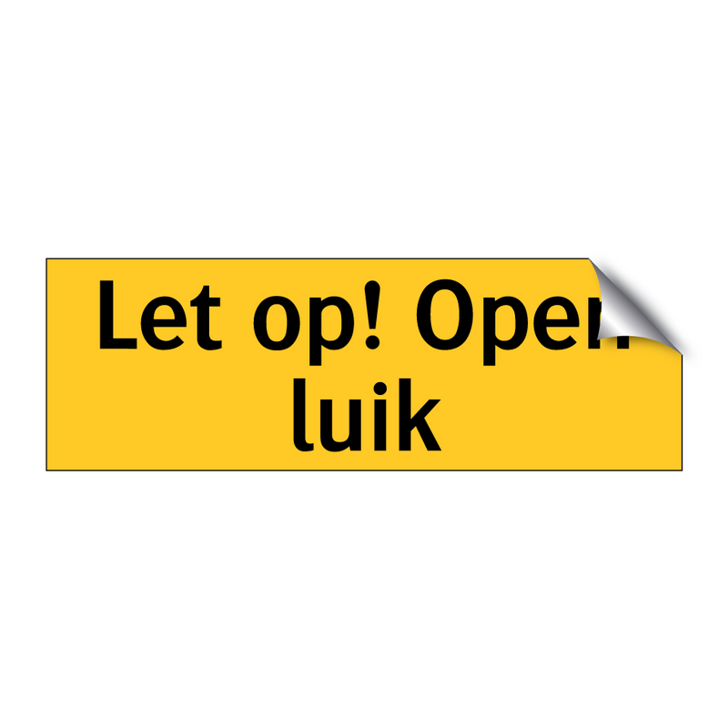 Let op! Open luik