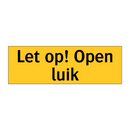 Let op! Open luik