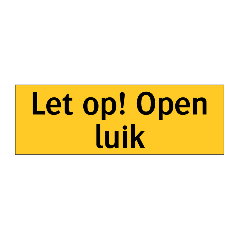 Let op! Open luik