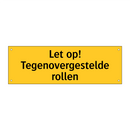 Let op! Tegenovergestelde rollen