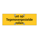 Let op! Tegenovergestelde rollen