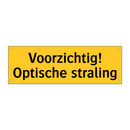 Voorzichtig! Optische straling