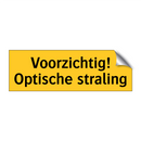 Voorzichtig! Optische straling