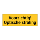 Voorzichtig! Optische straling