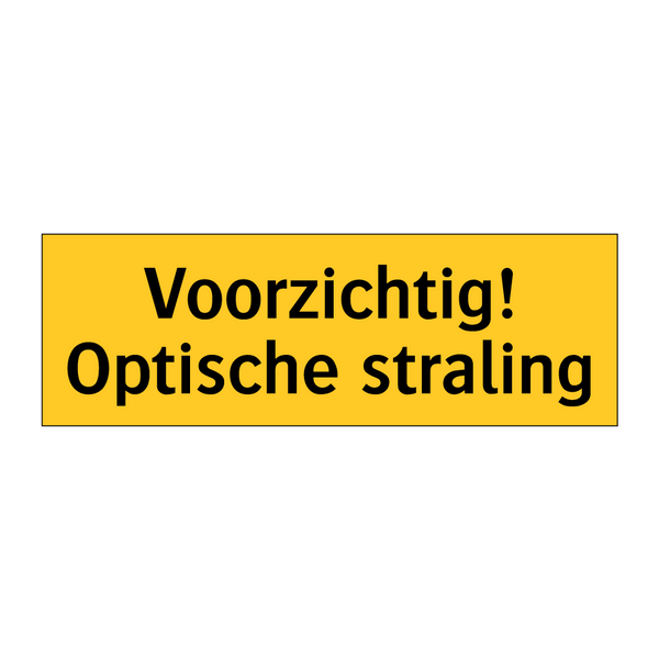 Voorzichtig! Optische straling