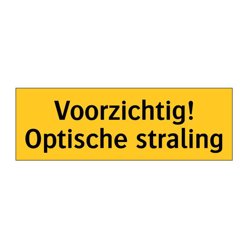 Voorzichtig! Optische straling