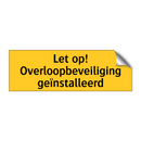 Let op! Overloopbeveiliging geïnstalleerd