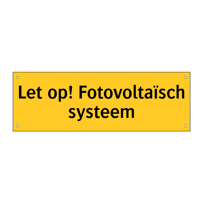 Let op! Fotovoltaïsch systeem