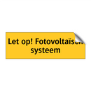 Let op! Fotovoltaïsch systeem