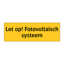Let op! Fotovoltaïsch systeem