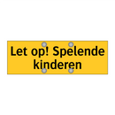 Let op! Spelende kinderen