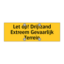 Let op! Drijfzand Extreem Gevaarlijk Terrein