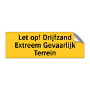 Let op! Drijfzand Extreem Gevaarlijk Terrein