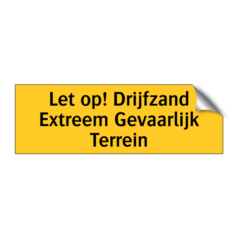 Let op! Drijfzand Extreem Gevaarlijk Terrein