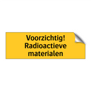 Voorzichtig! Radioactieve materialen