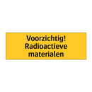Voorzichtig! Radioactieve materialen