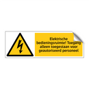 Elektrische bedieningsruimte! Toegang alleen toegestaan voor geautoriseerd personeel