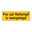 Pas op! Rattengif is neergelegd