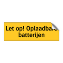 Let op! Oplaadbare batterijen