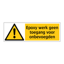 Epoxy werk geen toegang voor onbevoegden