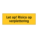 Let op! Risico op verplettering