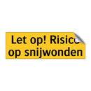 Let op! Risico op snijwonden