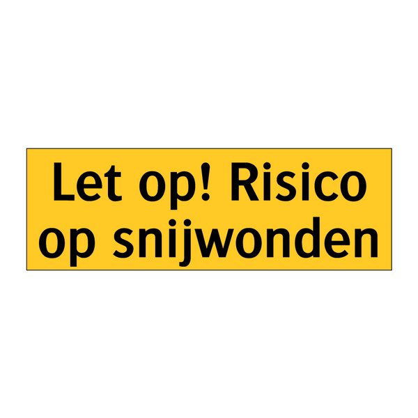 Let op! Risico op snijwonden