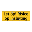 Let op! Risico op insluiting