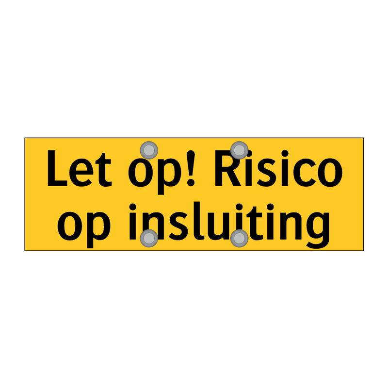 Let op! Risico op insluiting